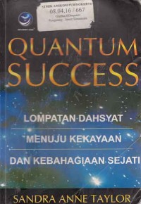Image of Quantum Succes; Lompatan Dahsyat menuju kekayaan dan kebahagian sejati
