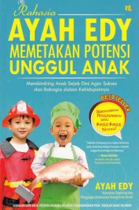 Image of Rahasia ayah edy memetakan potensi unggul anak; membimbing anak sejak dini agar sukses dan bahagia dalam kehidupannya