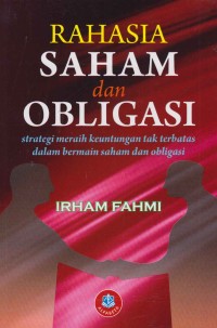 Image of Rahasia saham dan obligasi; strategi meraih keuntungan tak terbatas dalam bermain saham dan obligasi