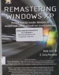 Image of Remastering Windows XP; rombak total CD installer windows XP menjadi lebih efektif, menarik dan sesuai kebutuhan