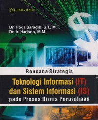 Image of Rencana strategis teknologi informasi (TI) dan Sistem Informasi (IS) pada proses bisnis perusahaan
