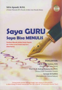 Image of Saya Guru saya bisa menulis; panduan menulis artikel ilmu populer dan artikel jurnal ilmiah bagi guru (edisi revisi)