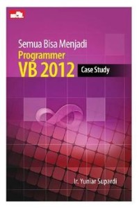 Image of Semua bisa menjadi programmer VB 2012 case study