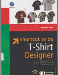Image of SHORTCUT TO BE T-SHIRT DESIGNER 101 Kreasi Desain Realistik Distro