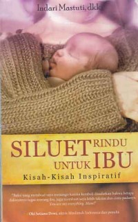Image of Siluet Rindu Untuk Ibu; kisah-kisah inspiratif