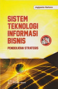 Image of Sistem teknologi informasi bisnis pendekatan strategis