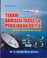 Image of Teknik Akuisisi Target & Penjejakan Obyek; Aplikasi Kecerdasan Tiruan