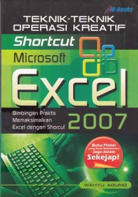 Image of Teknik-Teknik Operasi Kreatif Shortcut Microsoft Excel 2007