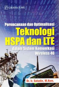 Image of Perencanaan dan Optimalisasi Teknologi HSPA dan LTE dalam sistem komunikasi wireless 4G