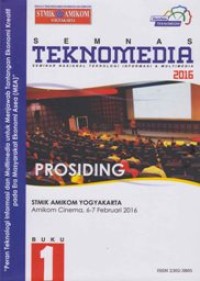 Image of Prosiding; Peran Teknologi Informasi dan Multimedia untuk Menjawab Tantangan Ekonomi Kreatif pada Era Masyarakat Ekonomi Asea (MEA) SEMNAS TEKNOMEDIA 2016