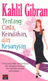 Image of Tentang cinta, keindahan, dan kesunyian