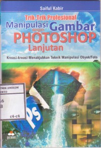 Image of Trik-Trik Profesional Manipulasi gambar dengan photoshop Lanjutan