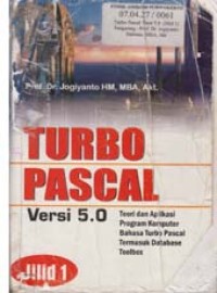 Image of TURBO PASCAL Teori dan Aplikasi Program Komputer Bahasa Turbo Pascal termasuk database toolbox (versi 5.0)Jilid 1)