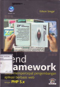 Image of Zend Framework solusi mempercepat pengembangan aplikasi berbasis web dengan PHP 5.X