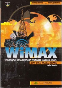 Image of Wimax teknologi broadband wireless access (BWA) kini dan masa depan (edisi revisi)
